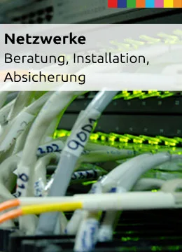 Netzwerke - Beratung, Installation, Absciherung