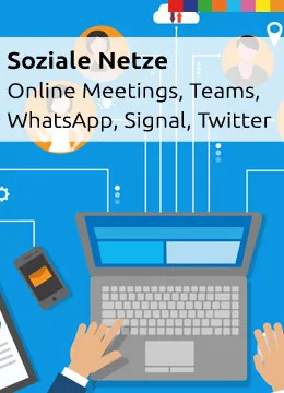Soziale Netze - Online Meetings, Teams, WhatsApp, SIgnal, Twitter/X